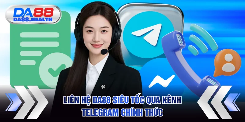 Liên hệ DA88 siêu tốc qua kênh Telegram chính thức